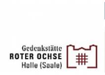 Gedenkstätte "Roter Ochse" in Halle (c) Stadt Halle Gedenkstätte "Roter Ochse" in Halle