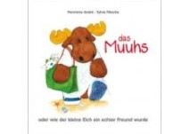 Das Muuhs oder wie der Elch ein echter Freund wurde