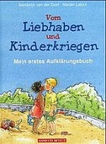 Vom Liebhaben und Kinderkriegen kl Vom Liebhaben und Kinderkriegen kl