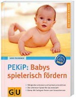 Kinderbuch: Pekip - Babys fördern Kinderbuch: Pekip - Babys fördern