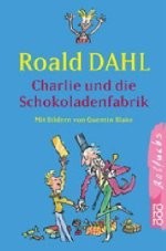 Kinderbuch: Charlie und die Schokoladenfabrik kl Kinderbuch: Charlie und die Schokoladenfabrik kl