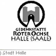 Gedenkstätte "Roter Ochse" in Halle Gedenkstätte "Roter Ochse" in Halle